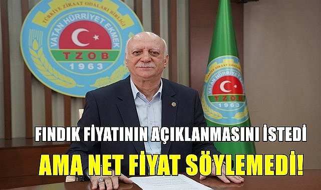 Fındık fiyatı için net rakam söylemedi! &quot;Fiyat açıklansın&quot; dedi