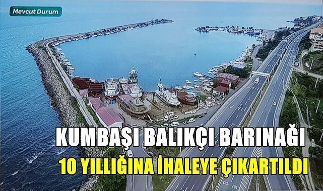 Kumbaşı Balıkçı Barınağı 10 Yıllığına İhaleye Çıkartıldı