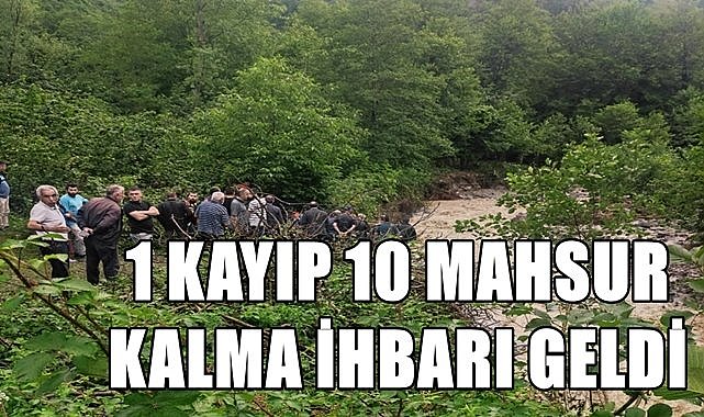 Ordu Valiliği bilançoyu açıkladı; 1 kayıp 10 mahsur kalma ihbarı geldi