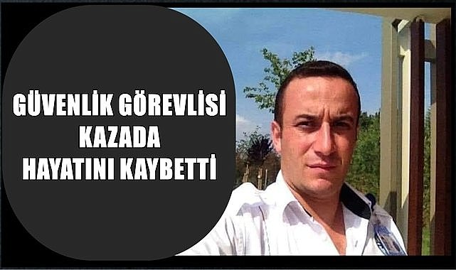 Ordulu güvenlik görevlisi Eyüp Özker sevenlerini yasa boğdu!