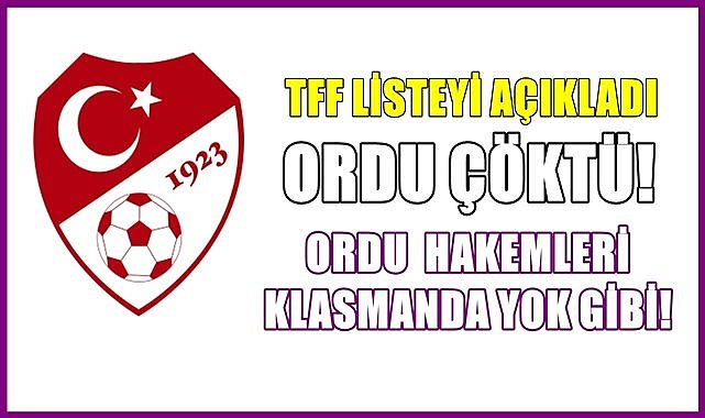 TFF Listeyi açıkladı, Ordu çöktü! Ordu Hakemleri eski günleri arıyor!