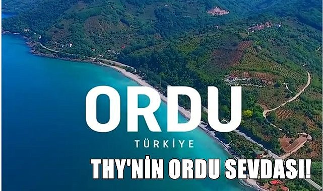 THY&#039;nin Ordu sevdası! THY sosyal medya hesaplarında Ordu&#039;yu paylaştı