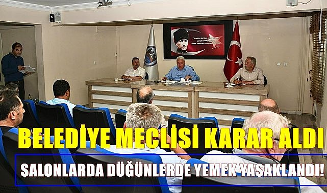 Belediye Meclisi salon düğününde yemek ikramını yasakladı!