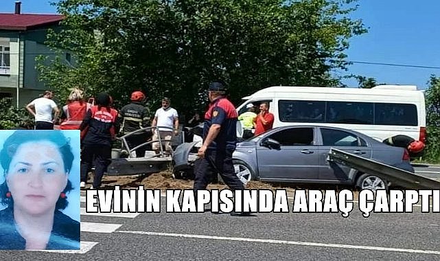 Evinin kapsında araç çarpan kadın hayatını kaybetti