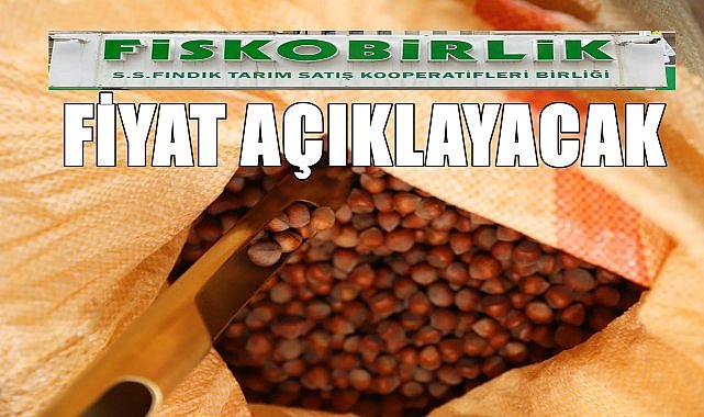 Fiskobirlik fındık fiyatı açıklayacak!