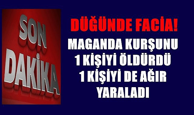 Giresun&#039;da  düğünde çok acı olay! Bir  kişi hayatını kaybetti, damadın babası ağır yaralandı