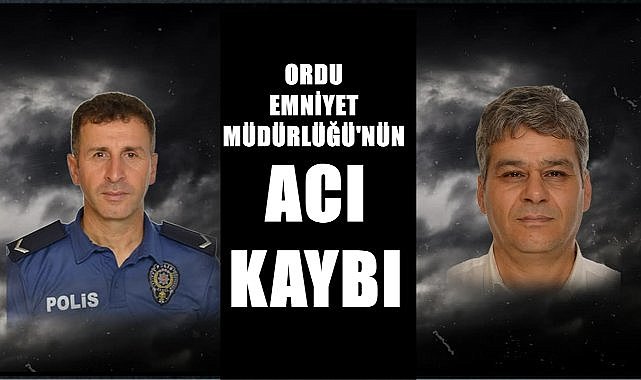Ordu Emniyet Müdürlüğü&#039;nde görevli iki polis memuru yaşamını kaybetti