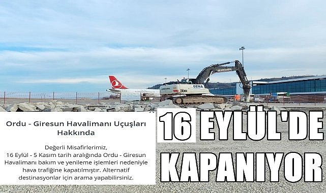 Ordu Giresun Havalimanı 16 Eylül&#039;de kapanıyor