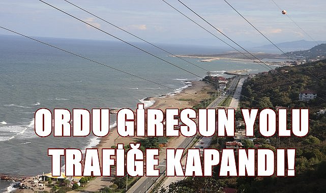 Ordu-Giresun Kara Yolu&#039;nda ulaşım tek şeritten sağlanıyor!
