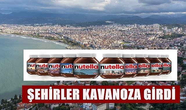 Ferrero 81 İli Nutella Kavanozlarına Koydu