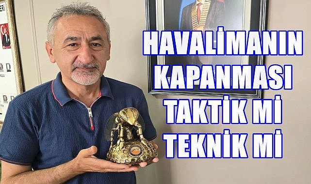 Milletvekili Adıgüzel Sordu; Havalimanının Kapatılması Teknik mi, Taktik mi?