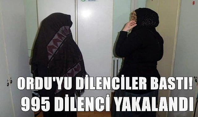 Ordu&#039;da Dilencilere Geçit Yok: 9 Ayda 995 Dilenci Yakalandı