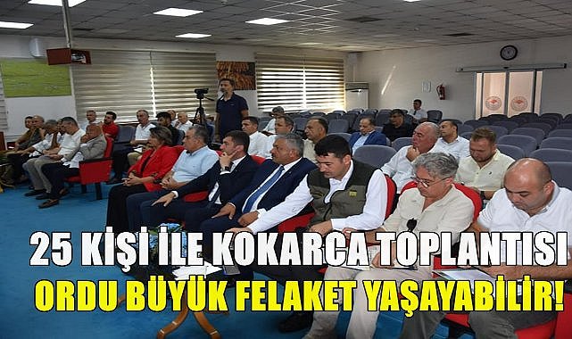 Ordu&#039;da Kokarca Toplantısı: Kokarca Ordu&#039;ya  Felaketi Yaşatabilir!