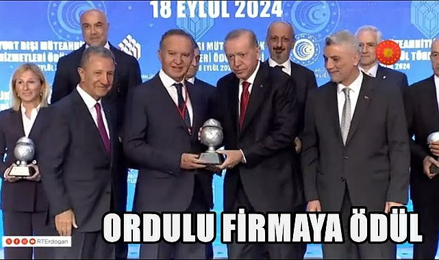 Ordulu Firmaya Cumhurbaşkanı Erdoğan Ödül Verdi