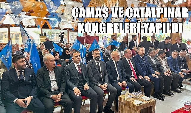 AK Parti İlçe Kongrelerine Çatalpınar ve Çamaş&#039;ta Start Verdi