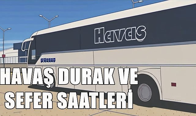 Havaş&#039;ın Ordu&#039;dan Samsun Çarşamba Havalimanı&#039;na Kalkış Saatleri ve Durakları