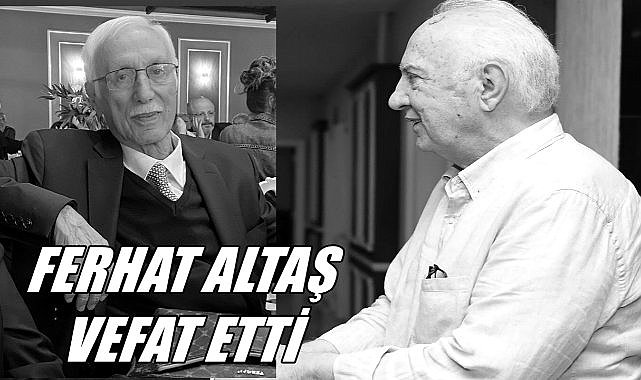 İdris Yıldız&#039;ın Kayınpederi Ferhat Altaş Vefat Etti