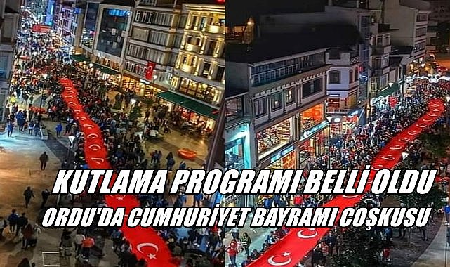 Ordu&#039;da Cumhuriyet Bayramı Coşkusu; 101.Yıl Kutlama Programı