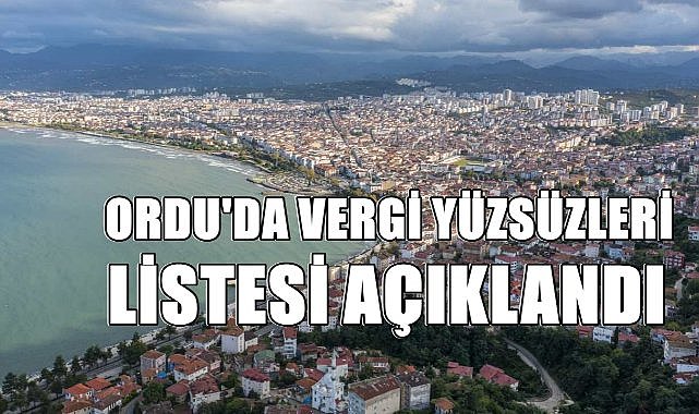 Ordu&#039;da Vergi Yüzsüzleri Listesi Açıklandı