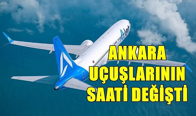 Ordu Giresun-Ankara Uçak Seferlerinin Saatleri Değişti