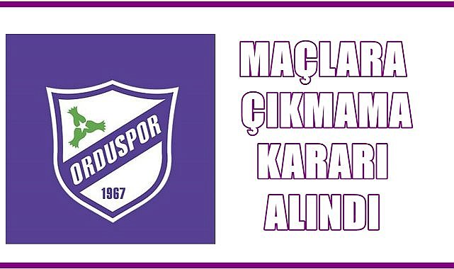 Orduspor Maçlara Çıkmama Kararı Aldı; Yeni Yönetimden Açıklama Geldi