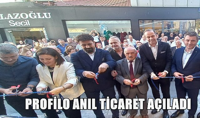 Profilo Anıl Ticaret Altınordu&#039;da Hizmete Açıldı