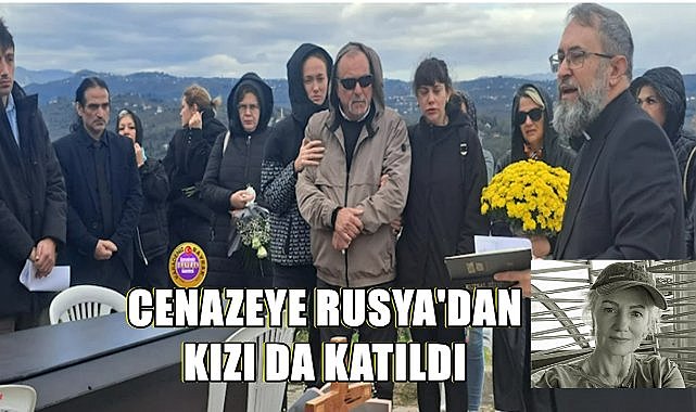 Rus Uyruklu Margarita Karaca&#039;nın Cenazesi Altınordu İlçesi&#039;nde Toprağa Verildi