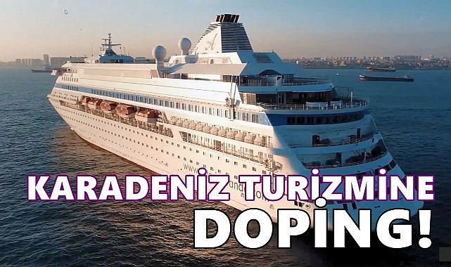 Karadeniz Turizmine Kruvaziyer Dopingi!