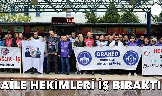 Ordu&#039;da da  Aile Hekimleri 3 Gün İş Bıraktı