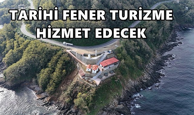 Ordu&#039;da Tarihi Denizci Feneri Turizme Hizmet Edecek