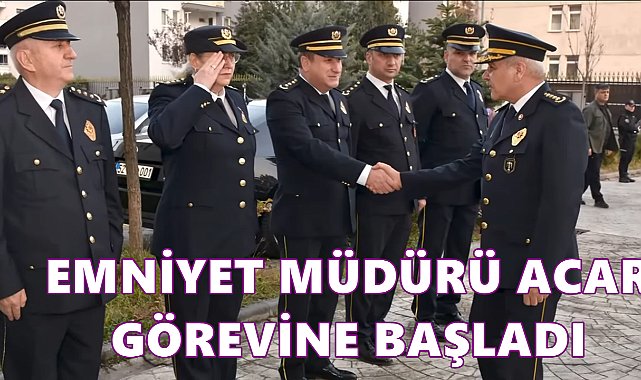 Ahmet Acar Ordu Emniyet Müdürlüğü Görevine Başladı