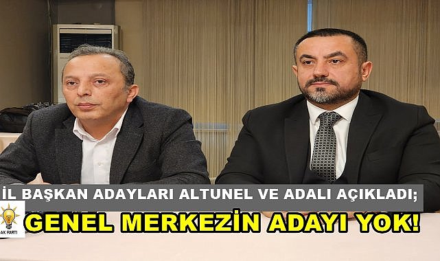 AK Parti Ordu İl Başkan Adayları Açıkladı; Genel Merkezin Adayı Yok!