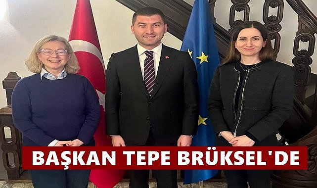 Başkan Tepe Brüksel&#039;de Altınordu İçin Önemli Temaslarda Bulundu