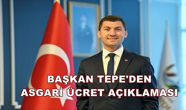 Başkan Tepe&#039;den Asgari Ücret Açıklaması; Belediye Olarak Yeni Adımlar Atacağız!