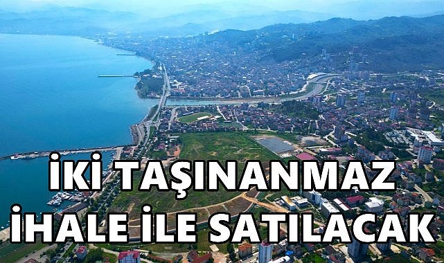 Fatsa&#039;da İki Taşınmaz Açık Arttırmaya Çıkarılıyor