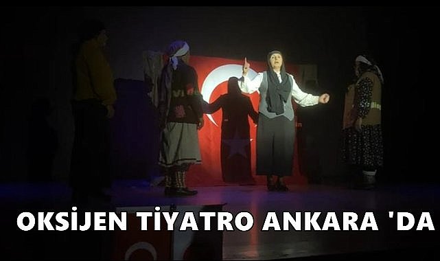 Oksijen Tiyatro, Kuvayi Milliye Kadınları Oyunu ile Ankara Tiyatro Festivali&#039;nde Beğeni Topladı