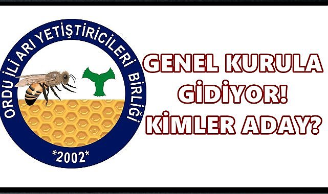 Ordu Arıcılar Birliği Genel Kurul Kararı aldı; Kimler Aday Oluyor?
