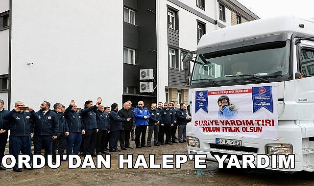 Ordu&#039;dan Yardım Tırları Halep İçin Yola Çıktı