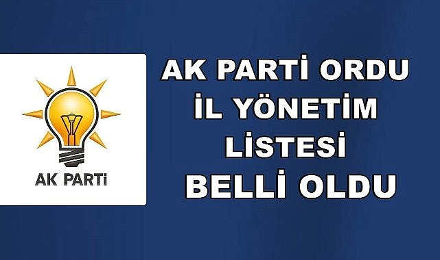 AK Parti Ordu İl Yönetim Kurulu Belli Oldu
