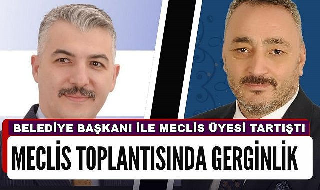 Belediye Meclisinde Gerginlik; Başkan İle Meclis Üyesi Birbirine Girdi!
