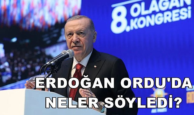 Erdoğan Ordu&#039;da Yapılan Yatırımları Açıkladı