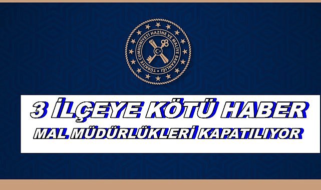 Hazine ve Maliye Bakanlığı Ordu&#039;da Üç İlçede Mal Müdürlüklerini Kapatıyor