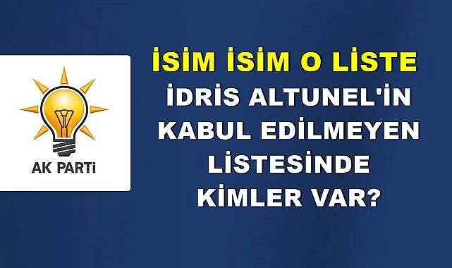 İdris Altunel&#039;in Kabul Edilmeyen Listesi Ortaya Çıktı