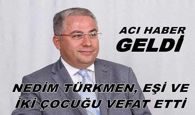 Nedim Türkmen, Eşi ve İki Çocuğundan Acı Haber; Yangında Yaşamlarını Kaybettiler