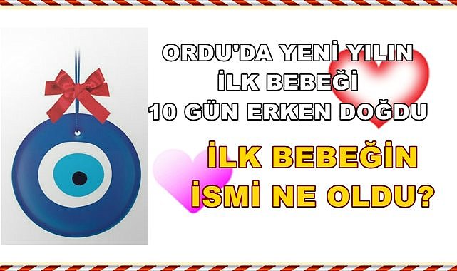 Ordu&#039;da Yeni Yılın İlk Bebeği 10 Gün Erken Doğdu; Bakın İsmi Ne Oldu?