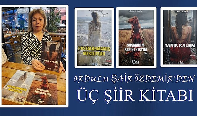 Ordulu  Şair Gülay Özdemir&#039;den Üç  Şiir Kitabı