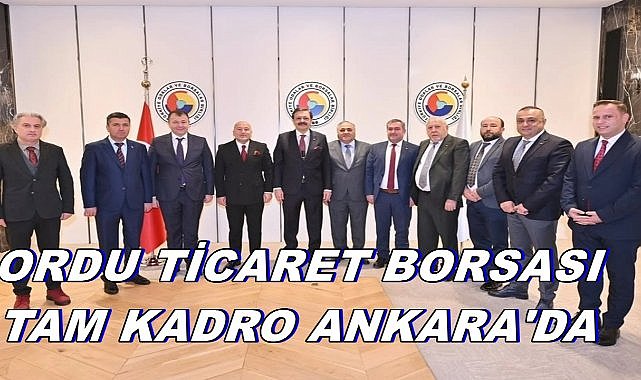 Ordu Ticaret Borsası Tam kadro Ankara&#039;da