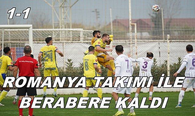 Orduspor 1967 Romanya 1. Lig Ekiplerinden FC Petrolul ile Yenişemedi: 1-1