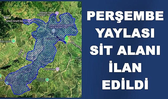 Perşembe Yaylası Resmen  Koruma Altına Alındı; Sit Alanı İlan Edildi