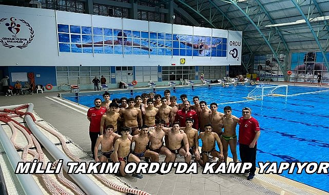 Su Topu Milli Takımı Ordu&#039;da İlk Kez Kamp Yapıyor